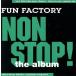 [ зарубежная запись ]Nonstop/ вентилятор * Factory 