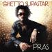 [ зарубежная запись ]Ghetto Supastar/Pras