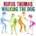 [ зарубежная запись ]Walking the Dog/RufusThomas