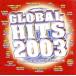 [ зарубежная запись ]Global Hits 2003/( сборник )