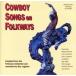 [ зарубежная запись ]Cowboy Songs On Folkways/( сборник )
