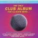 [ зарубежная запись ]The Only Club Album You*ll/( сборник )