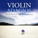 [ зарубежная запись ]Violin Adagios/Bell( художник ),Chung( художник ),Kennedy( художник ),Midori(a
