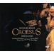 [ зарубежная запись ]Keiser: Croesus/ReinhardKeiser( композиция ),Ren?Jacobs( палец .),AkademiefurArteMusikBerlin(o-ke -тактный 