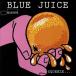 [ зарубежная запись ]BLUE JUICE/( сборник )