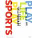 PLAY LIFE PLAY SPORTS спорт . объяснить ... жизнь и соревнование. .. person BE HERE NOW BOOKS/. превосходящий один ( автор )