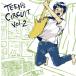 TEEN��S CIRCUIT vol.2/(����˥Х�),monopolii,Chu Ritz,Calm brawler,TetraJunct��on,pl(o)wd,The pale blue