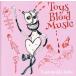 Toys Blood Music(��������)/��ƣ�µ�