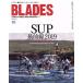 BLADES(Vol.14) STAND UP PADDLE BOARD MAGAZINEei Mucc /? выпускать фирма 