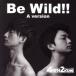 Be Wild!!(Aversion)/4ǯ2