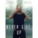 NEVER GIVE UP/SHO