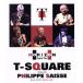 T-SQUARE featuring Philippe Saisse ~ HORIZON Special Tour ~@ BLUE NOTE TOKYO(Blu-ray Disc)/T-SQUARE,fi