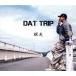 DAT TRIP/..