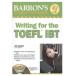 Barron's Writing for the TOEFL iBT: with Audio CD (Barron's: The Leader in