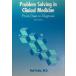 Problem Solving in Clinical Medicine