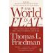 The World is Flat: The Globalized World in the Twenty-first Century