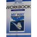MY WAY English Communication III WORKBOOK ADVANCED