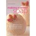 Making Scented Soap: 60 Fragrant Soaps and Bath Bombes to Make a