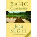 Basic Christianity Stott,John; Warren,Rick