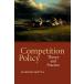 Competition Policy: Theory and Practice