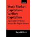 Stock Market Capitalism: Welfare Capitalism: Japan and Germany v