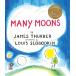 Many Moons: A Caldecott Medal Picture Book About a Funny Little Princess an