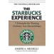 The Starbucks Experience: 5 Principles for Turning Ordinary into