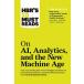 HBR's 10 Must Reads on AI, Analytics, and the New Machine Age (with bonus a