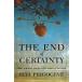 The End of Certainty
