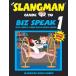 The Slangman Guide to Biz Speak 1: Slang, Idioms, &amp; Jargon Used in Business