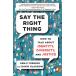 Say the Right Thing: How to Talk About Identity, Diversity, and Justice
