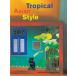 Tropical Asian Style Tettoni, Luca Invernizzi Inglis, Kim Francione, Gianni