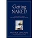 Getting Naked: A Business Fable About Shedding The Three Fears That Sabotag