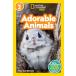National Geographic Readers: Adorable Animals (Level 2)