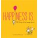 Happiness Is...: 500 Things to Be Happy About