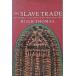 The Slave Trade: History of the Atlantic Slave Trade, 1440-1870