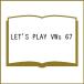 LET*S PLAY VWs 67