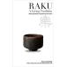 RAKU A Living Tradition Sixteen generations of Japanese tea bowl makers