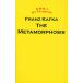 THE METAMORPHOSIS/ Franz * Kafka 