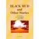BLACK MUD and Other