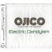 OJICO[Electric Dandyism]