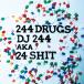 DJ 244 / 244DRUGS