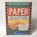 The art and Craft of Paper Sculpture( иностранная книга : английская версия б/у )