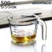 �v�ʃJ�b�v atomico 500ml M�T�C�Y �ϔM�K���X �����t�� �i �A�g�~�R �v�ʃR�b�v ���W���[�J�b�v �v�ʊ�� �ڐ���t�� �j