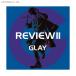 ̵REVIEW II BEST OF GLAY / GLAY (4CDBlu-ray)(ZB73894)