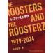  разрозненный ta-z. времена THE ROOSTERS AND THE ROOSTERZ 1979-2024 сейчас .../ работа 