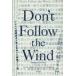 Don*t Follow the Wind выставка просмотр . официальный каталог 2015 Chim^Pom/ сборник . дерево ../ сборник Don*t Follow the Wind реальный line комитет / сборник 