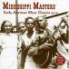  зарубежная запись VARIOUS / MISSISSIPPI MASTERS : EARLY AMERICAN BLUES CLASSICS [CD]