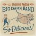  зарубежная запись REVEREND PEYTON*S BIG DAMN BAND / SO DELICIOUS [CD]