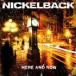 ͢ NICKELBACK / HERE AND NOW [CD]